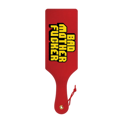 Bad Mother Fucker Paddle *
